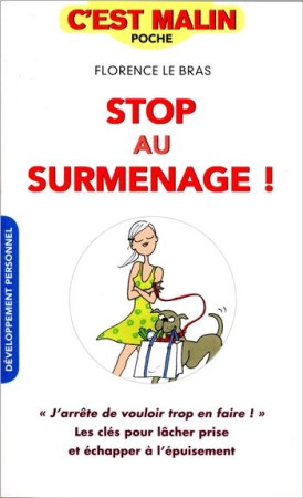 STOP AU SURMENAGE C-EST MALIN - BRAS(LE) FLORENCE - Leduc.s éditions