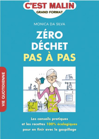 ZERO DECHET PAS A PAS - DA SILVA MONICA - QUOTIDIEN MALIN