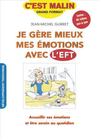 JE GERE MIEUX MES EMOTIONS AVEC L-EFT, C-EST MALIN - GURRET JEAN-MICHEL - QUOTIDIEN MALIN