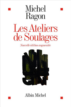 LES ATELIERS DE SOULAGES (EDITION 2024) - RAGON MICHEL - ALBIN MICHEL