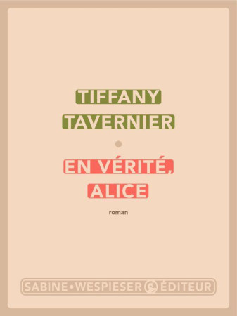 EN VERITE, ALICE - TAVERNIER, TIFFANY - SABINE WESPIESE