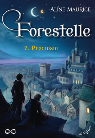 FORESTELLE T2 : PRECIOSIE - ALINE MAURICE - AU LOUP