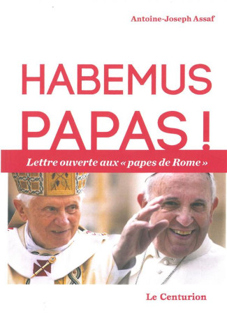 HABEMUS PAPAS ! - Assaf Antoine - Le Centurion