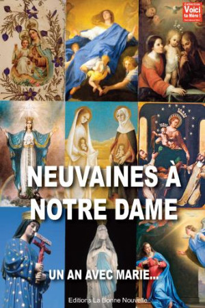 NEUVAINES A NOTRE DAME  -  UN AN AVEC MARIE - FOURCHAUD, THIERRY - la  Bonne Nouvelle