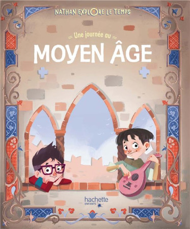 UNE JOURNEE AU MOYEN AGE - OLIVIERI/CORRADIN - HACHETTE