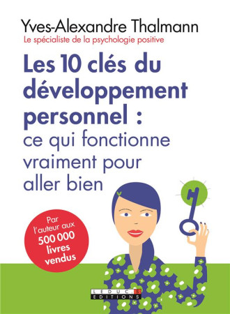 10 CLES DU DEVELOPPEMENT PERSONNEL (LES) - THALMANN Y-A. - Leduc.s éditions