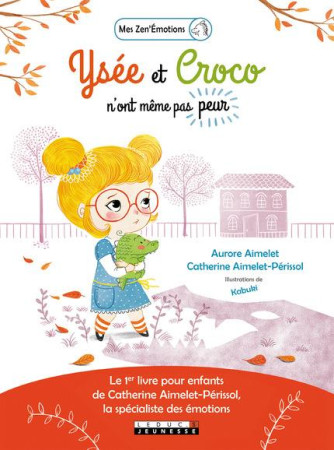 YSEE ET CROCO N-ONT MEME PAS PEUR - AIMELET AURORE - Leduc.s éditions