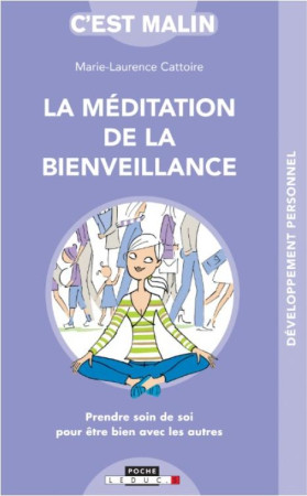 MEDITATION DE LA BIENVEILLANCE, C-EST MALIN (LA) - CATTOIRE M L. - QUOTIDIEN MALIN