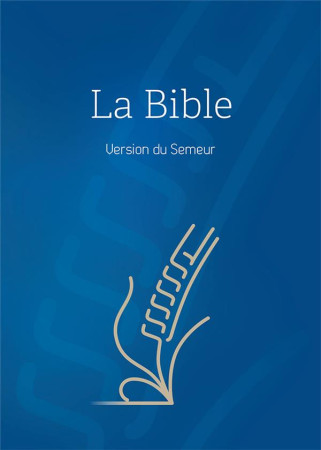 BIBLE, VERSION SEMEUR, RIGIDE BLEUE, TRANCHE BLANCHE - ANONYME - EXCELSIS