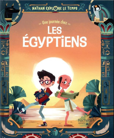 NATHAN EXPLORE LE TEMPS - UNE JOURNEE CHEZ LES EGYPTIENS (TP) - OLIVIER/CORRADIN - HACHETTE