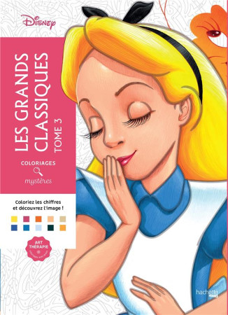 ART-THERAPIE  -  COLORIAGES MYSTERES : LES GRANDS CLASSIQUES DISNEY T.3 - MARIEZ, JEREMY - Hachette Pratique