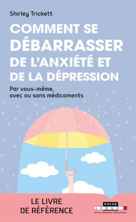 COMMENT SE DEBARRASSER DE L-ANXIETE ET DE LA DEPRESSION - TRICKETT SHIRLEY - QUOTIDIEN MALIN