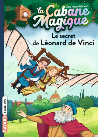 CABANE MAGIQUE, TOME 33 (LA)- LE SECRET DE LEONARD DE VINCI - POPE OSBORNE/MASSON - BAYARD JEUNESSE