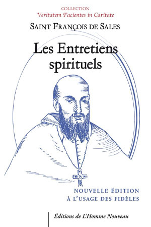 L-ESPRIT DE SAINT FRANCOIS DE SALES A TRAVERS SES ENTRETIENS SPIRITUELS - SAINT FRANCOIS DE SA - HOMME NOUVEAU