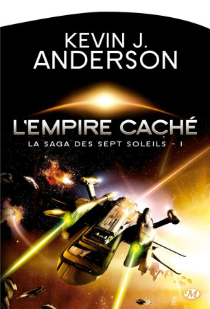 LA SAGA DES SEPT SOLEILS TOME 1 : L'EMPIRE CACHE - ANDERSON, KEVIN J. - MILADY