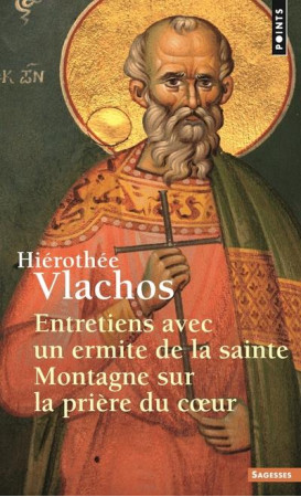 ENTRETIENS AVEC UN ERMITE DE LA SAINTE MONTAGNE SUR LA PRIERE DU COEUR - VLACHOS, HIEROTHEE - SEUIL