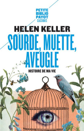 SOURDE, MUETTE, AVEUGLE  -  HISTOIRE DE MA VIE - KELLER, HELEN - PAYOT POCHE