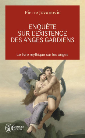 ENQUETE SUR L'EXISTENCE DES ANGES GARDIENS  -  DES ETRES INVISIBLES VEILLENT SUR NOUS - JOVANOVIC, PIERRE - J'AI LU