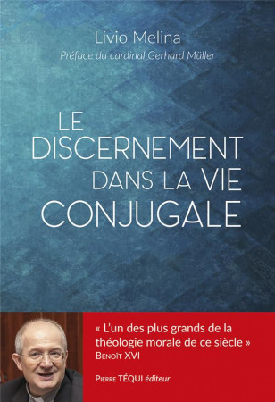 DISCERNEMENT EN MORALE CONJUGALE (LE)  - REPERES POUR UNE PASTORALE DE L ACCOMPAGNEMENT - LIVIO/MULLER - TEQUI