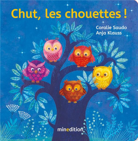 CHUT, LES CHOUETTES ! - SAUDO/KLAUS - MINEDITION