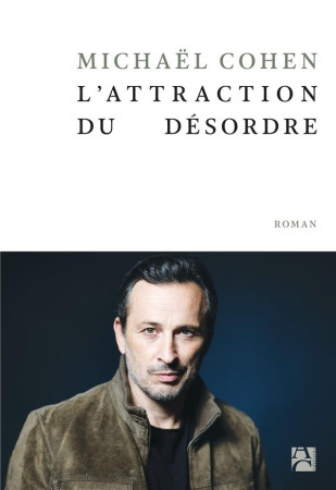 ATTRACTION DU DESORDRE(L-) - COHEN MICHAEL - ANNE CARRIERE