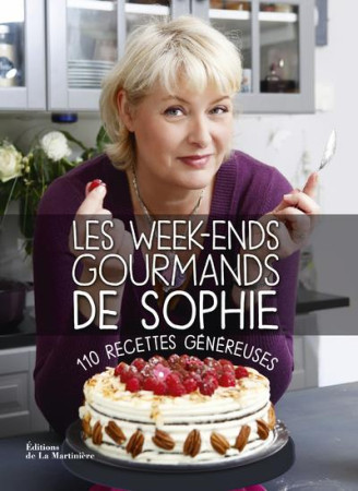 WEEK-ENDS GOURMANDS DE SOPHIE (LES). 110 RECETTES GENEREUSES - DUDEMAINE SOPHIE - La Martinière