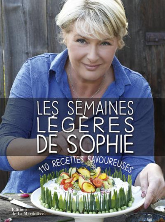 SEMAINES LEGERES DE SOPHIE (LES). 110 RECETTES SAVOUREUSES - DUDEMAINE SOPHIE - La Martinière