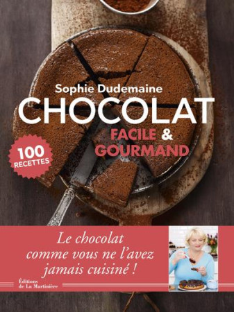 CHOCOLAT FACILE ET GOURMAND - DUDEMAINE SOPHIE - MARTINIERE BL