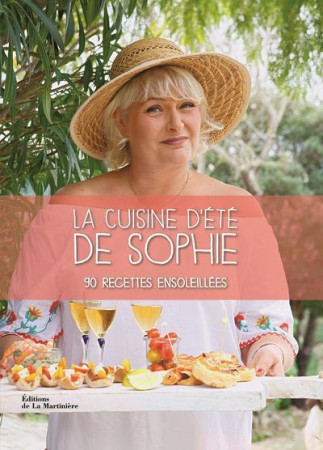 CUISINE D-ETE DE SOPHIE(LA) - 90 RECETTES ENSOLEILEES - DUDEMAINE/NURRA - MARTINIERE BL