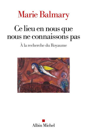 CE LIEU EN NOUS QUE NOUS NE CONNAISSONS PAS - BALMARY MARIE - ALBIN MICHEL