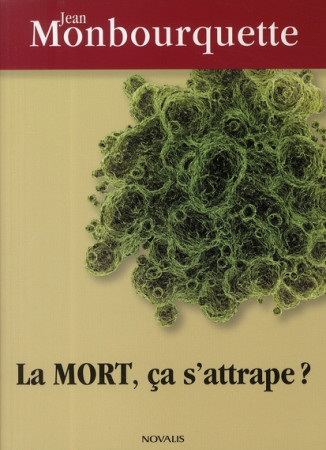 MORT CA S-ATTRAPE (LA) - MONBOURQUETTE - NOVALIS