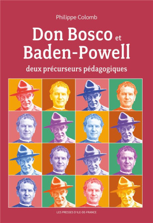 DON BOSCO ET BADEN-POWELL, DEUX PRECURSEURS PEDAGOGIQUES - COLOMB PHILIPPE - PRESSES IDF