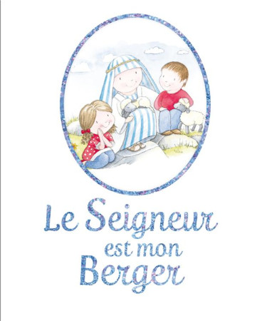 SEIGNEUR EST MON BERGER - JULIET DAVID - Ed. des Béatitudes