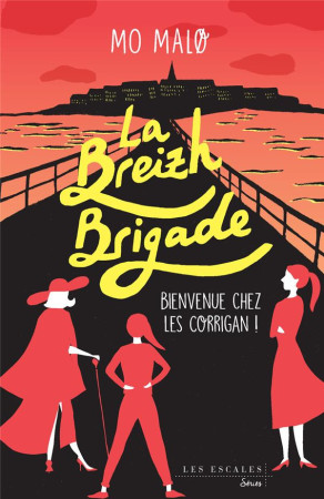 BREIZH BRIGADE (LA) - TOME 1 BIENVENUE CHEZ LES CORRIGAN - VOL01 - MALO MO - LES ESCALES