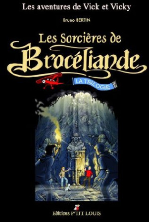 SORCIERES DE BROCELIANDE / LA TRILOGIE (LES - BERTIN BRUNO - P TIT LOUIS