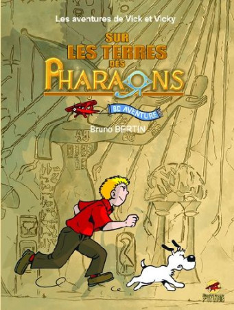 SUR LES TERRES DES PHARAONS / BD AVENTURE - BERTIN BRUNO - P TIT LOUIS