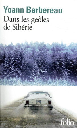 DANS LES GEOLES DE SIBERIE - BARBEREAU YOANN - GALLIMARD