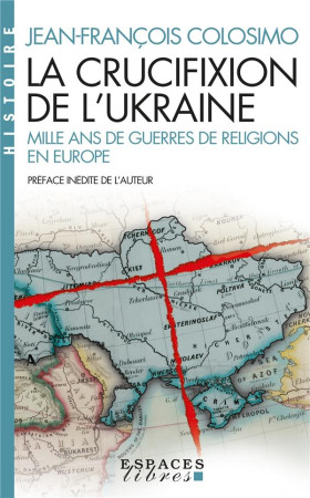 CRUCIFIXION DE L-UKRAINE (LA) (ESPACES LIBRES - HISTOIRE) - COLOSIMO J-F. - ALBIN MICHEL