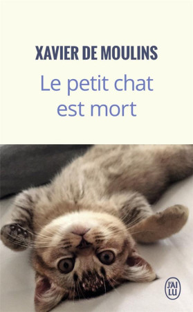 PETIT CHAT EST MORT (LE) - DE MOULINS XAVIER - J'AI LU