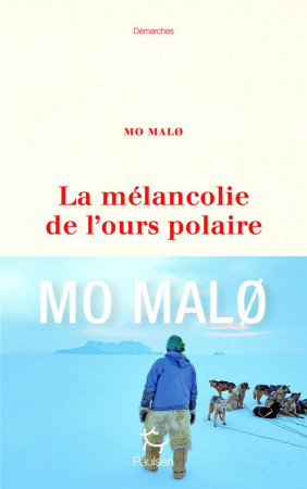 MELANCOLIE DE L-OURS POLAIRE (LA) - MALO MO - PAULSEN