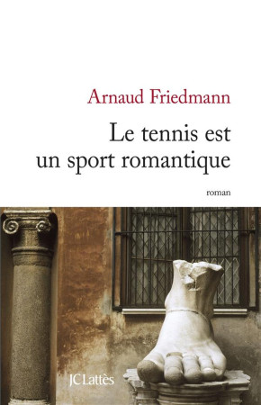 TENNIS EST UN SPORT ROMANTIQUE (LE) - FRIEDMANN ARNAUD - Lattès