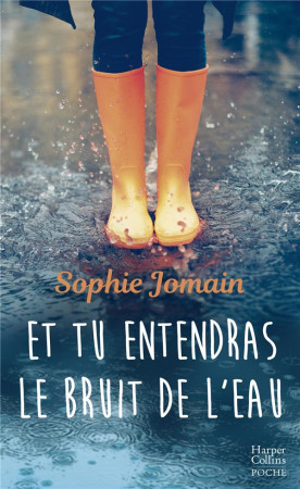 ET TU ENTENDRAS LE BRUIT DE L-EAU - UN ROMAN FEMININ FEEL-GOOD MELANT AMOUR, INTROSPECTION ET DECOUV - JOMAIN SOPHIE - HARPERCOLLINS