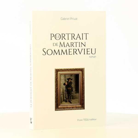 PORTRAIT DE MARTIN SOMMERVIEU (LE) - GABRIEL PRIVAT - TEQUI