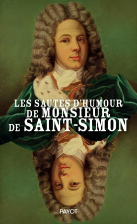 SAUTES D-HUMOUR DE MONSIEUR DE SAINT-SIMON (LES) - LIAUT JEAN-NOEL/SAIN - PAYOT POCHE