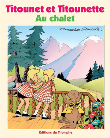 AU CHALET, TOME 30 - MARIE-MAD - TRIOMPHE