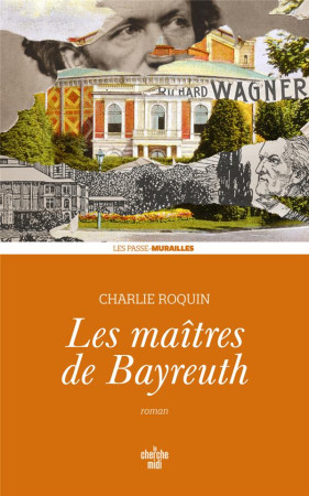 MAITRES DE BAYREUTH (LES) - ROQUIN CHARLIE - LE CHERCHE MIDI