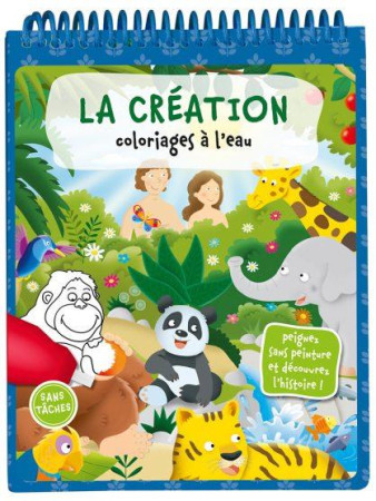 COLORIAGES A L-EAU - LA CREATION - NC - LECTURE BIBLE F