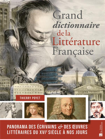 GRAND DICTIONNAIRE DE LA LITTERATURE FRANCAISE - POYET THIERRY - BONNETON