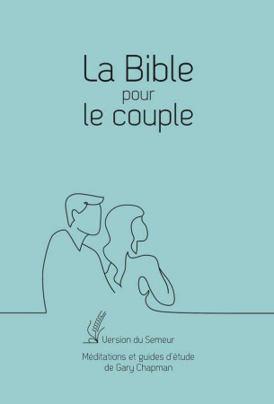 BIBLE POUR LE COUPLE / SOUPLE BLEU - GARY CHAPMAN - FAREL