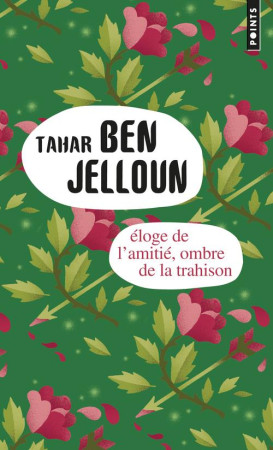 ELOGE DE L'AMITIE, OMBRE DE LA TRAHISON -  BEN JELLOUN, TAHAR - SEUIL